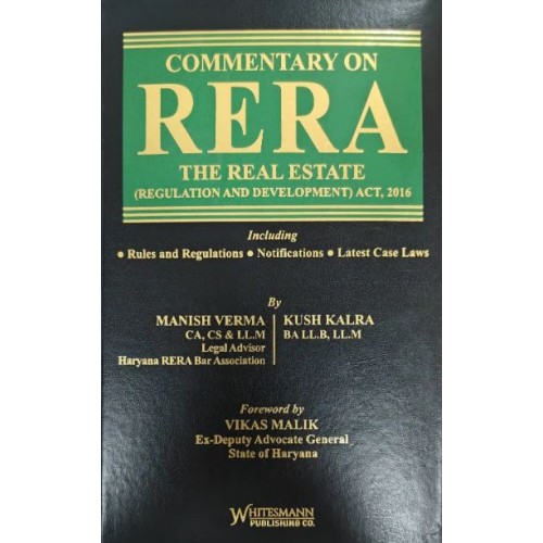 Whitesmann's Commentary on RERA The Real Estate (Regulation and Development) Act 2016 [HB] by Manish Verma, Kush Kalra, Vikas Malik 